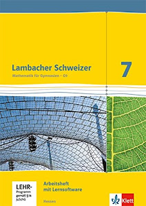 Lambacher Schweizer Mathematik 7 - G9. Ausgabe Hessen: Arbeitsheft plus Lösungsheft und Lernsoftware Klasse 7 (Lambacher Schweizer. Ausgabe für Hessen ab 2013)