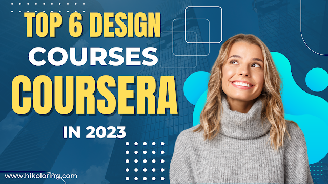 Top 6 Highly Popular Online Design Courses on Coursera to Enroll Today