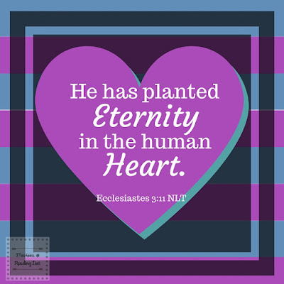 He has planted eternity in the human heart   Ecc 3:11