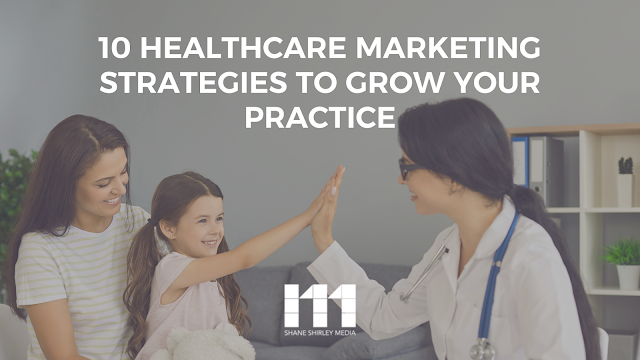 Ten-Healthcare-Marketing-Strategies-Grow-Practice