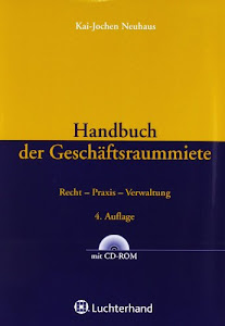 Handbuch der Geschäftsraummiete: Recht - Praxis - Verwaltung