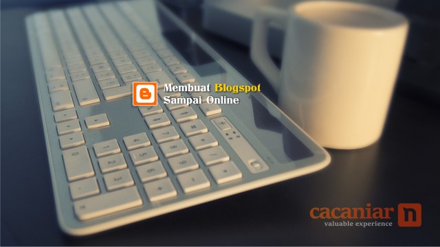 Baru Cara Cepat Membuat Blog Blogspot Sampai Online