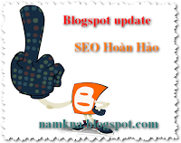 Blogspot cập nhật - SEO hoàn hảo