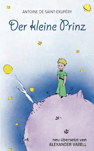 Der kleine Prinz. Antoine de Saint-Exupéry: Kinder-Buch: ab 8 Jahre