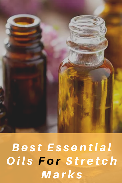 Best Essential Oils For Stretch Marks