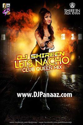 Lets Nacho Club Queen Mix DJ Shireen