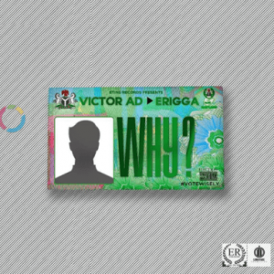 VICTOR AD - WHY FT ERIGGA (Download) 