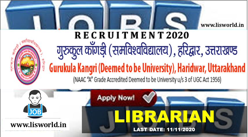  Recruitment for Librarian at Gurukula Kangri (Deemed to be University) at Haridwar Last Date to Apply : 11.11.2020