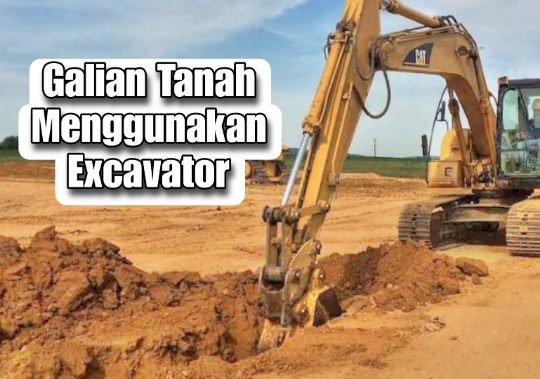 Galian Tanah Menggunakan Excavator