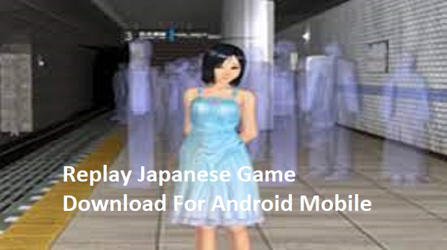 Replay Japanese Game Download For Android Mobile