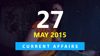 27 may 2015 current affairs