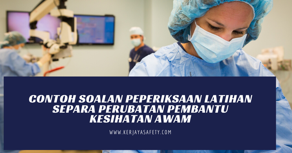 Contoh Soalan Peperiksaan Pembantu Kesihatan Awam