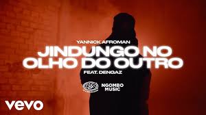 Yannick Afroman - Jindungo No Olho Do Outro (ft. Dengaz)