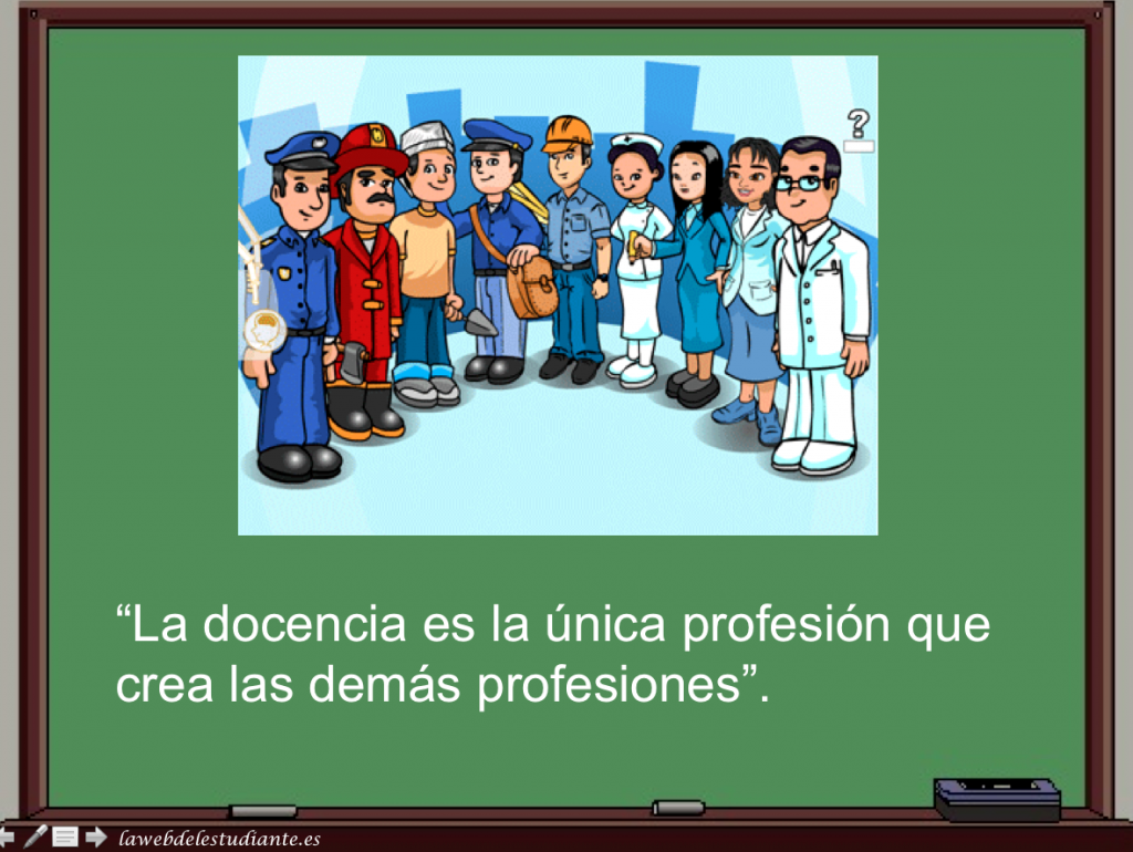 La docencia la hermana fea de las profesiones. 