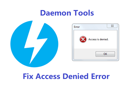 Fix Daemon Tools Access Denied Error