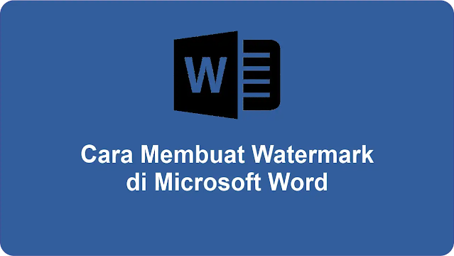 3 Cara Membuat Watermark di Microsoft Word Versi Terbaru