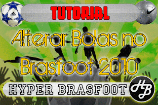 Baixar, Download, Tutorias para Brasfoot 2010, Como alterar bolas no Brasfoot 2010, Alterar o Brasfoot, mudanças no Brasfoot, Grátis, Sem vírus