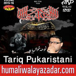 http://www.humaliwalayazadar.com/2015/10/tariq-pukaristani-nohay-2016.html