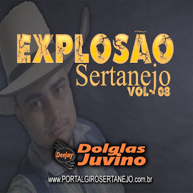 EXPLOSÃO SERTANEJO VOL 08 - DJ DOLGLAS JUVINO TOCA DEEJOTA