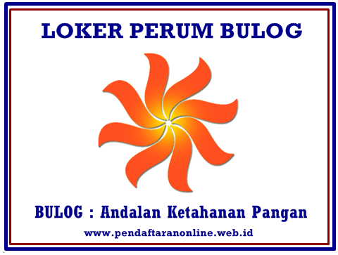 Lowongan Kerja Perum Bulog 2021 2022 Untuk Lulusan Smk D3 Dan S1 Pendaftaran Online 2021 2022