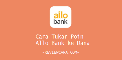 Cara Tukar Poin Allo Bank ke Dana