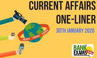Current Affairs One-Liner: 30th January 2020