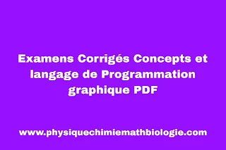 Examens Corrigés Concepts et langage de Programmation graphique PDF