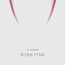 'BORN PINK' es el nuevo disco de Blackpink 