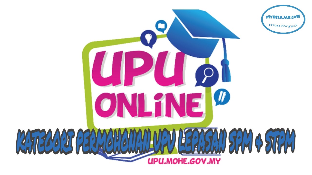 Kategori Permohonan UPU Bagi Lepasan SPM/ STPM 2018 ...