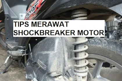 Jangan Sampai Rusak, Tips Merawat Shockbreaker Motor Agar Awet dan Nyaman Digunakan