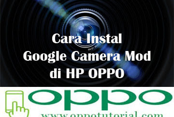 √ Cara Instal Google Camera Mod Di Hp Oppo