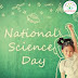 आज राष्ट्रीय विज्ञान दिवस! 