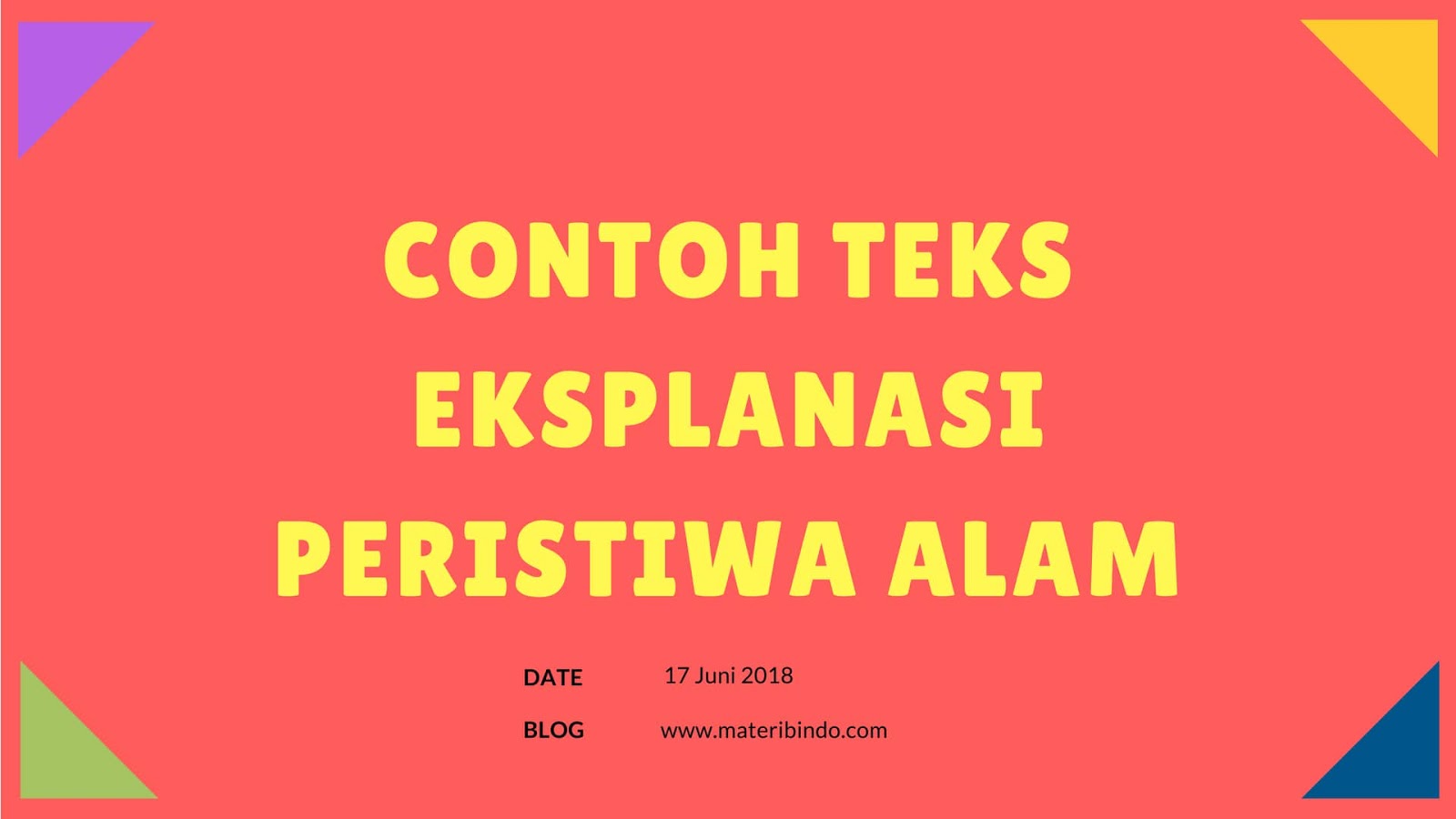 10 Contoh Teks Eksplanasi Peristiwa Alam Dan Strukturnya MateriBindo