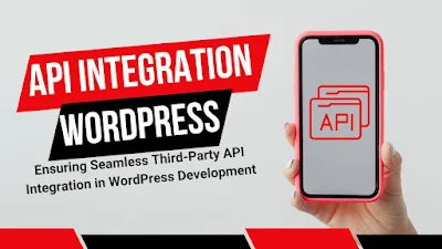 Ensuring Seamless Third-Party API Integration in WordPress Development