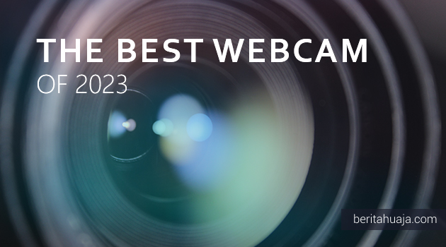 7 Pilihan Webcam Terbaik Tahun 2023: Kualitas Dan Performa Yang Tak Tertandingi