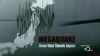 Discovery Channel : MegaQuake Hour that Shook Japan