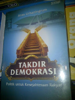 Buku Takdir Demokrasi: Politik untuk Kesejahteraan Rakyat, Anas Urbaningrum Jual Buku Takdir Demokrasi: Politik untuk Kesejahteraan Rakyat, Anas Urbaningrum