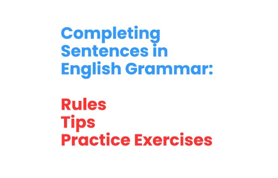Completing Sentences in English Grammar