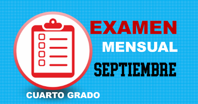 Examen Mensual de Cuarto Grado | Septiembre