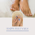 Happy Feet Nails: Tips for Healthy and Beautiful Toenails