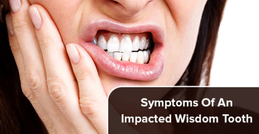 Common Symptoms of an Impacted Wisdom Tooth