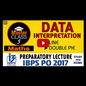 Master Class | Data Interpretation | Preparatory Lecture 5 | IBPS PO 2017 