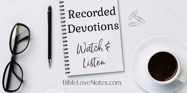 Enjoy Recorded Bible Love Notes Devotions.