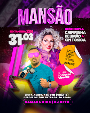 SEXTA - FEIRA | 31/03 | MANSÃO L&D A PARTIR DA 22H