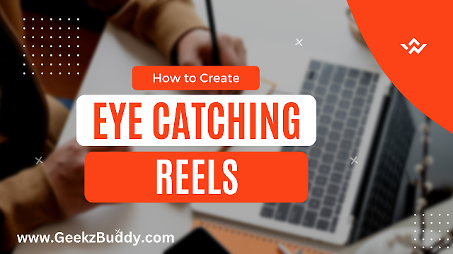 How to create eye catching Reels