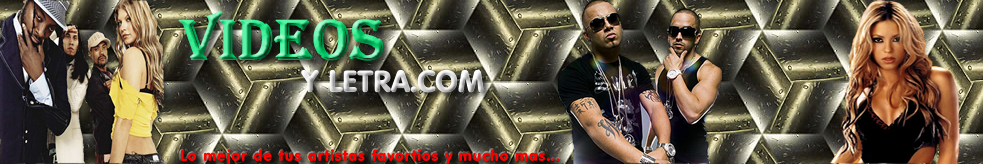 VIDEOS Y LETRA