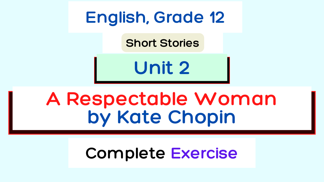 Class 12 English Short Stories Section, Chapter 2 A Respectable Woman Exercise