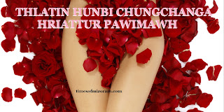 THLATIN HUNBI CHUNGCHANGA HRIATTUR PAWIMAWH