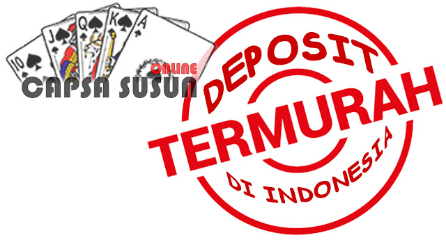 Permainan Judi Capsa Susun Online Terbaik dan Termurah di Indonesia