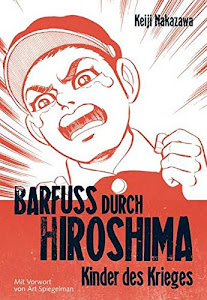 Barfuß durch Hiroshima, Band 1: Kinder des Krieges